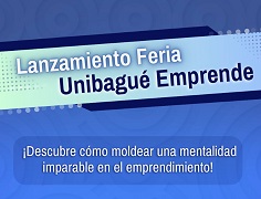 Lanzamiento de la Feria Unibagué Emprende 2024B